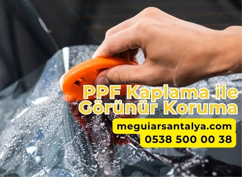 PPF Kaplama ile Görünür Koruma